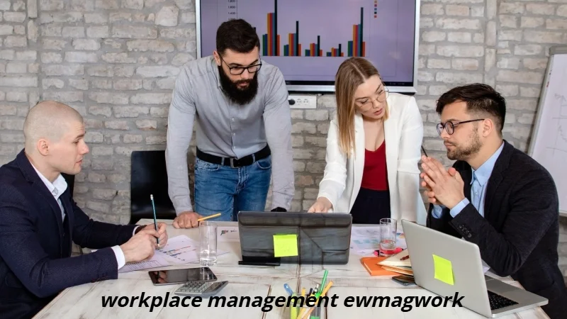 workplace management ewmagwork