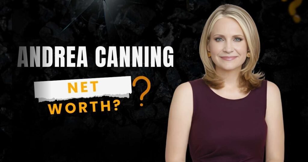 andrea canning net worth